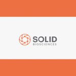 Solid Biosciences reports efficacy and safety data